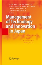 Cornelius Herstatt, Akio Nagahira, Christop Stockstrom, Christoph Stockstrom, Hugo Tschirky, Hugo Tschirky et al - Management of Technology and Innovation in Japan