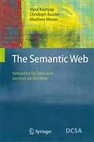 Christop Bussler, Christoph Bussler, Vipu Kashyap, Vipul Kashyap, Matthew Moran - The Semantic Web