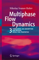Nikolay I. Kolev, Nikolay Ivanov Kolev - Multiphase Flow Dynamics 3