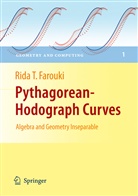 Rida Farouki, Rida T Farouki, Rida T. Farouki - Pythagorean-Hodograph Curves: Algebra and Geometry Inseparable