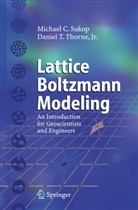 Michael Sukop, Michael C Sukop, Michael C. Sukop, Daniel T Thorne, Daniel T. Thorne - Lattice Boltzmann Modeling