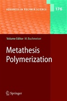T. W. Baughman, M. R. Buchmeiser, G. Fuchs, S. Riegler, Michael R. Buchmeiser, Michae R Buchmeiser... - Metathesis Polymerization