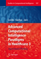 Lakhmi C. Jain, Margarit Sordo, Margarita Sordo, Vaidya, Vaidya, Sachin Vaidya - Advanced Computational Intelligence Paradigms in Healthcare - 3. Vol.3