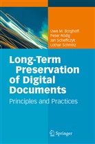 Uwe Borghoff, Uwe M Borghoff, Uwe M. Borghoff, Pete Rödig, Peter Rödig, Jan Scheffczyk... - Long-Term Preservation of Digital Documents