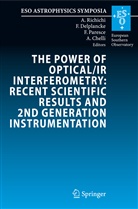 Alain Chelli, Francois Delplancke, Francoise Delplancke, Francesco Paresce, Francesco Paresce et al, Andrea Richichi - The Power of Optical/IR Interferometry: Recent Scientific Results and 2nd Generation Instrumentation