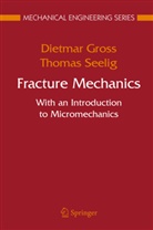 Dietmar Gross, Thomas Seelig - Fracture Mechanics