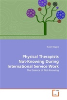 Susan Klappa - Physical Therapists Not-Knowing During International Service Work