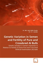 O. I. Joarder, Dr O I Joarder, O. I. Joarder, Dr. O. I. Joarder, Dr Md Jalal Uddi Sarder, Dr. Md. Jalal Uddin Sarder... - Genetic Variation in Semen and Fertility of Pure and Crossbred AI Bulls