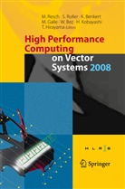 Katharin Benkert, Katharina Benkert, Wolfgang Bez, Martin Galle, Martin Galle et al, Toshio Hirayama... - High Performance Computing on Vector Systems 2008