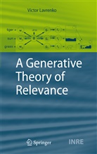 Victor Lavrenko - A Generative Theory of Relevance
