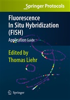 Thoma Liehr, Thomas Liehr - Fluorescence In Situ Hybridization (FISH) - Application Guide