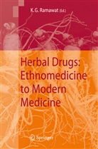 Kisha Gopal Ramawat, Kishan Gopal Ramawat, Kishan G. Ramawat, Kishan Gopal Ramawat - Herbal Drugs: Ethnomedicine to Modern Medicine