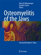 Robert E. Marx, Mar Baltensperger, Marc Baltensperger, Marc M. Baltensperger, Gerold K. Eyrich, K Eyrich... - Osteomyelitis of the Jaws