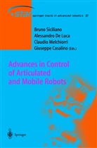 Giuseppe Casalino, Alessandr de Luca, Alessandro De Luca, Alessandro Luca, Alessandro de Luca, Claudio Melchiorri... - Advances in Control of Articulated and Mobile Robots