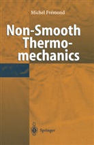 Michel Fremond, Michel Frémond - Non-Smooth Thermomechanics