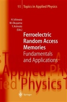 Yoshihiro Arimoto, Hiroshi Ishiwara, Masanor Okuyama, Masanori Okuyama - Ferroelectric Random Access Memories