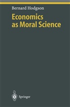 Bernard Hodgson - Economics as Moral Science