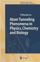 Tetsu Miyazaki, Tetsuo Miyazaki - Atom Tunneling Phenomena in Physics, Chemistry and Biology