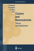 Y. Kawazoe, Yoshiyuki Kawazoe, Kondow, T Kondow, T. Kondow, Tamotsu Kondow... - Clusters and Nanomaterials