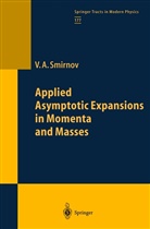 Vladimir A Smirnov, Vladimir A. Smirnov - Applied Asymptotic Expansions in Momenta and Masses