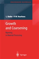 Loren Ratke, Lorenz Ratke, Peter W Voorhees, Peter W. Voorhees - Growth and Coarsening