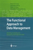 Peter M. D. Gray, Peter M.D. Gray, Peter J H King et al, Larr Kerschberg, Larry Kerschberg, Peter J. H. King... - The Functional Approach to Data Management