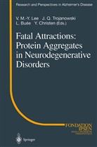 L. Buee, L. Buée, L Buee et al, Y. Christen, V. M. -Y. Lee, V.M.-Y. Lee... - Fatal Attractions: Protein Aggregates in Neurodegenerative Disorders