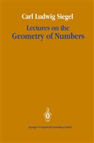 Komaravolu Chandrasekharan, Carl L. Siegel, Carl Ludwig Siegel, Komaravolu Chandrasekharan - Lectures on the Geometry of Numbers
