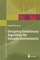 Ronald W Morrison, Ronald W. Morrison - Designing Evolutionary Algorithms for Dynamic Environments