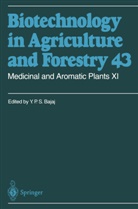 Y. P. S. Bajaj, Y.P.S. Bajaj, Yashal P. S. Bajaj, Yashpal P. S. Bajaj, Horst Lörz, Toshiyuki Nagata... - Biotechnology in Agriculture and Forestry - 43: Medicinal and Aromatic Plants XI