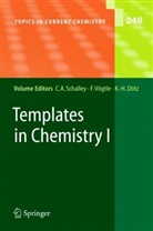 Karl H. Dötz, Karl Heinz Dötz, Karl Heinz Dötz, Christoph A Schalley, Christoph A. Schalley, Frit Vögtle... - Templates in Chemistry I
