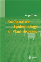 Jürgen Kranz - Comparative Epidemiology of Plant Diseases