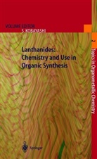 Sh Kobayashi, Shu Kobayashi - Lanthanides: Chemistry and Use in Organic Synthesis