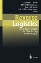 Rommert Dekker, Morit Fleischmann, Moritz Fleischmann, Karl Inderfurth, Karl Inderfurth et al, Luk N. van Wassenhove... - Reverse Logistics