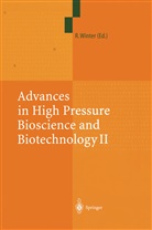 Rolan Winter, Roland Winter - Advances in High Pressure Bioscience and Biotechnology II