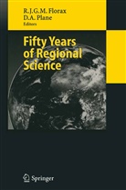 A Plane, A Plane, Raymon Florax, Raymond Florax, Raymond J. G. M. Florax, David A. Plane - Fifty Years of Regional Science