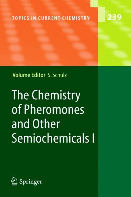 Stefan Schulz, Stefa Schulz, Stefan Schulz - The Chemistry of Pheromones and Other Semiochemicals I