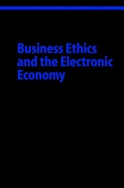Peter Fischer, Christop Hubig, Christoph Hubig, Peter Koslowki, Peter Koslowski - Business Ethics and the Electronic Economy