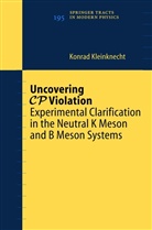 Konrad Kleinknecht - Uncovering CP Violation
