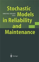 Shunj Osaki, Shunji Osaki - Stochastic Models in Reliability and Maintenance