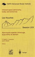 F. Casoli, F David, F. David, Lequeux, J Lequeux, J. Lequeux - Astronomie spatiale infrarouge, aujourd'hui et demain Infrared space astronomy, today and tomorrow