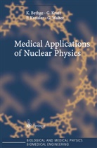 Bethge, K Bethge, K. Bethge, Klaus Bethge, Kraft, G Kraft... - Medical Applications of Nuclear Physics