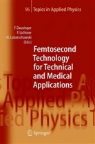 Friedrich Dausinger, Friedeman Lichtner, Friedemann Lichtner, Holger Lubatschowski - Femtosecond Technology for Technical and Medical Applications