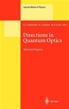 H. J. Carmichael, H.J. Carmichael, Howard J. Carmichael, R. J. Glauber, R.J. Glauber, Roy J. Glauber... - Directions in Quantum Optics