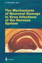 Geor Gosztonyi, Georg Gosztonyi - The Mechanisms of Neuronal Damage in Virus Infections of the Nervous System