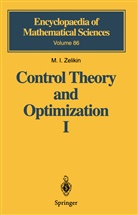 M I Zelikin, M. I. Zelikin, M.I. Zelikin, S. A. Vakhrameev - Control Theory and Optimization I
