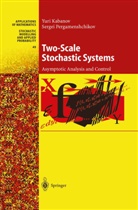 Yur Kabanov, Yuri Kabanov, Sergei Pergamenshchikov - Two-Scale Stochastic Systems
