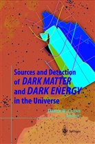 Davi B Cline, David B Cline, David B. Cline - Sources and Detection of Dark Matter and Dark Energy in the Universe