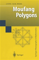 Jacque Tits, Jacques Tits, Richard Weiss, Richard M Weiss, Richard M. Weiss - Moufang Polygons