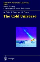 Andrew Blain, Andrew W Blain, Andrew W. Blain, Francois Combes, Francoise Combes, Francoise                      10000213952 Combes... - The Cold Universe